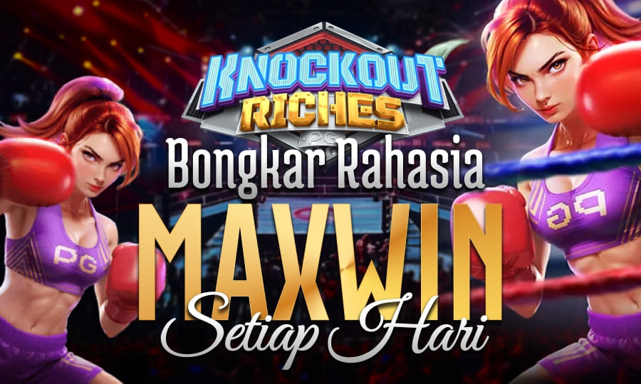 Slot PG Paling Gampang Scatter di Knockout Riches Games Andala 2025 Merupakan Slot Jackpot Setiap Hari