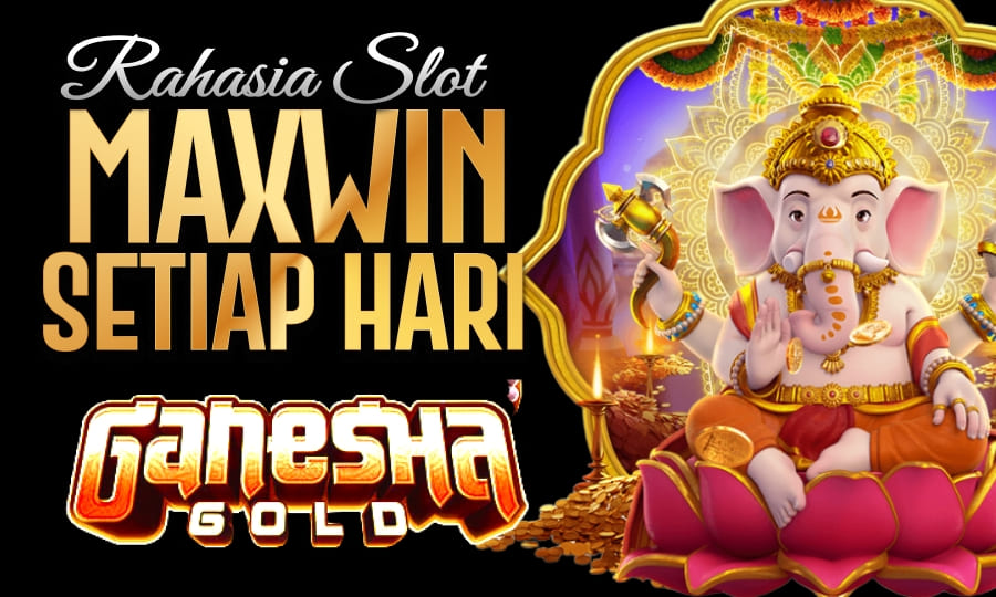Ganesha Gold Paling Gacor: Rahasia Slot Maxwin Setiap Hari di Tahun 2025